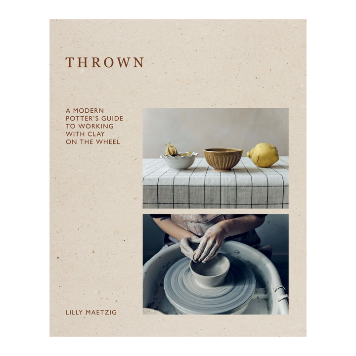 Thrown: A Modern Potters Guide